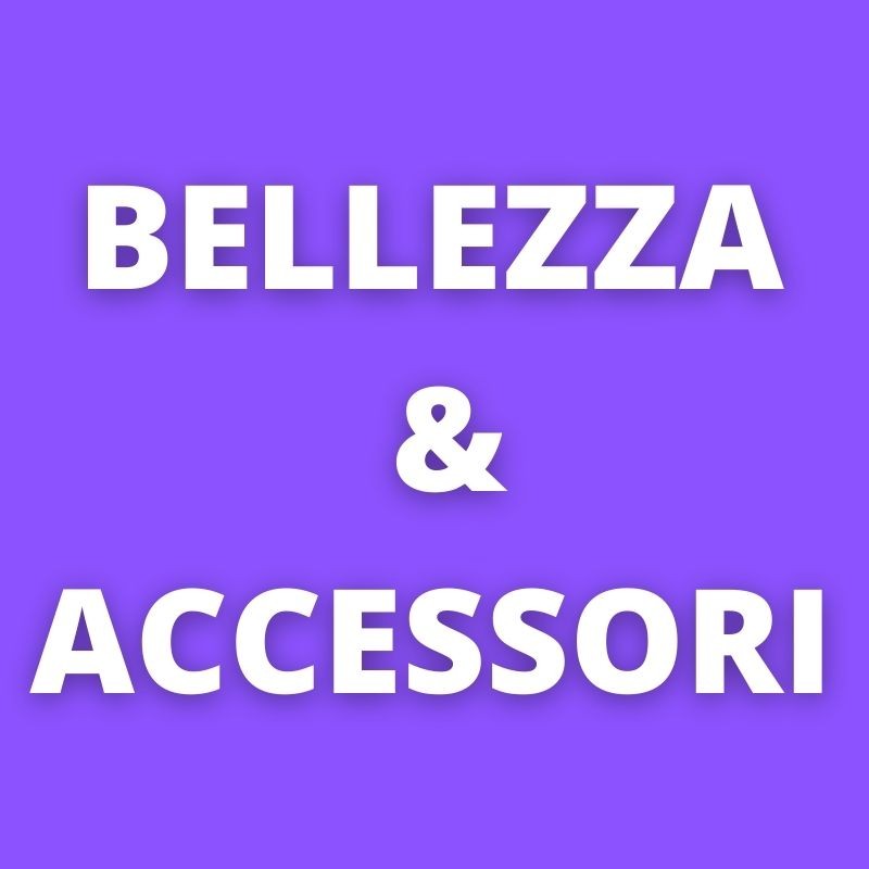 Bellezza & Accessori