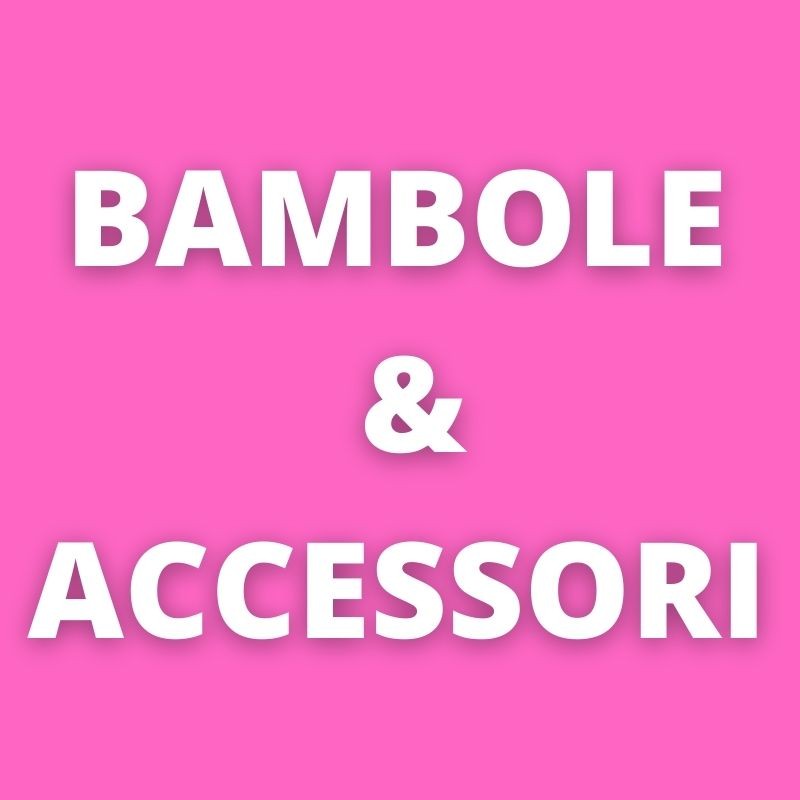 Bambole & Accessori