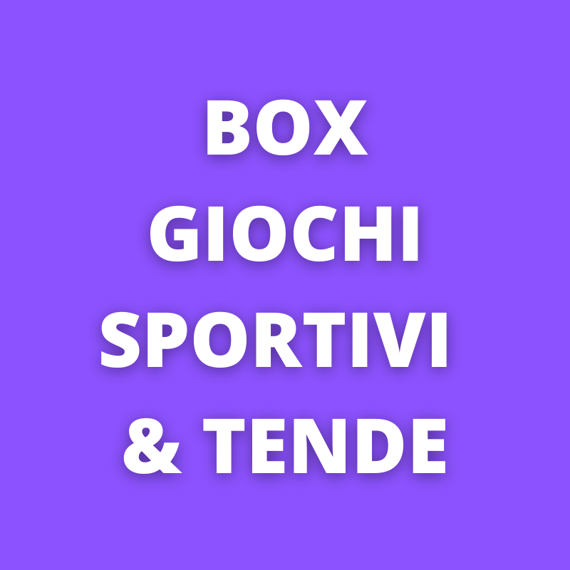 Box Giochi Sportivi & Tende